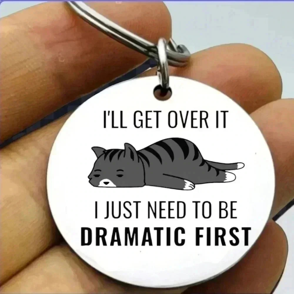 I just need to dramatic first kitty Cat hot funny Keychain